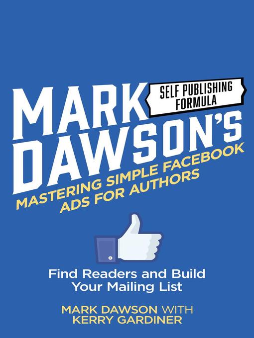 Title details for Mastering Simple Facebook Ads For Authors by Mark J Dawson - Available